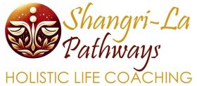 Shangri-La Pathways Holistic Life Coaching